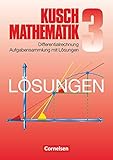 kusch mathematik 1 ebook  Mathematik, Neuausgabe, Bd.3, Differentialrechnung: Differentialrechnung (9. Auflage) - Aufgabensammlung mit Lösungen (Kusch: Mathematik: Bisherige Ausgabe)