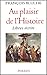 Au plaisir de l'histoire: Libres eÌcrits (French Edition)