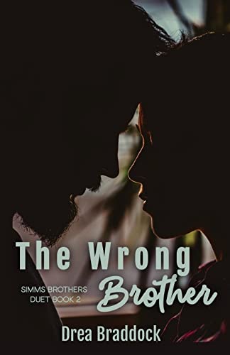 The Wrong Brother: Simms Brothers Duet Book 2