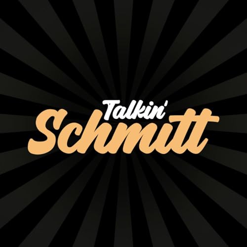 Welcome to Talkin' Schmitt