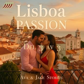 Lisboa Passion Del 3 av 3 - Ava Tell