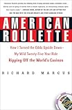 American Roulette: How I Turned the Odds Upside Down—My Wild Twenty-Five-Year Ride Ripping Off the World's Casinos (Thomas Dunne Books)