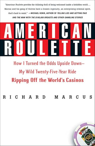 American Roulette: How I Turned the Odds Upside Down—My Wild Twenty-Five-Year Ride Ripping Off the World's Casinos (Thomas Dunne Books)