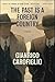 The Past Is a Foreign Country: A Thriller