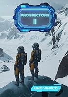 Prospectors II: Space action adventure B0DFWB3GSY Book Cover