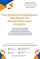 The Artificial Intelligence handbook for Market Research Analysts: "Future-Proof Your Skills; Save a Wealth of Time; and Secure Your Job." (AI Handbook for Research and Market Analysis Series) B0CQ892YC3 Book Cover