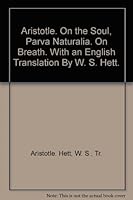Aristotle. On the Soul, Parva Naturalia. On Breath. With an English Translation By W. S. Hett. B0016WHM48 Book Cover