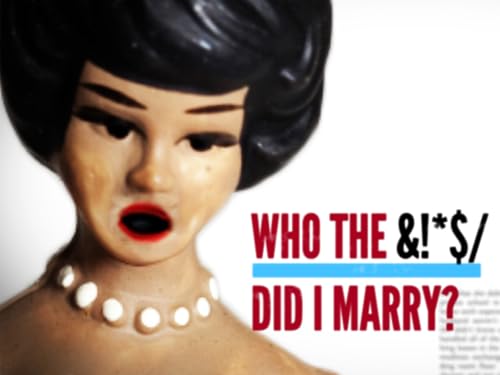 Who The Bleep Did I Marry