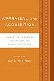 Appraisal and Acquisition: Innovative Practices for Archives and Special Collections