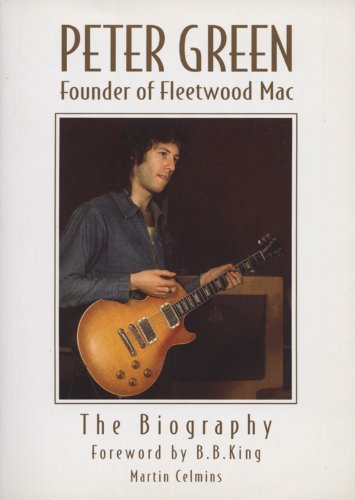 PETER GREEN: FOUNDER OF FLEETWOOD MAC - THE BIO... 1898141134 Book Cover