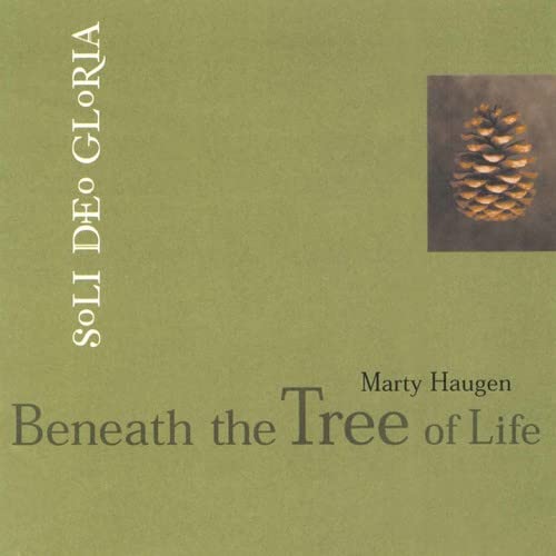 HAUGEN,MARTY Beneath the Tree of Life Music