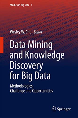 Data Mining and Knowledge Discovery for Big Data: Methodologies, Challenge and Opportunities: 1 (Studies in Big Data) view 2