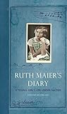 Guaranteed packaging Ruth Maier\'s Diary: A Young Girl\'s Life Under Nazism