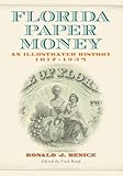 Florida Paper Money: An Illustrated History, 1817-1934