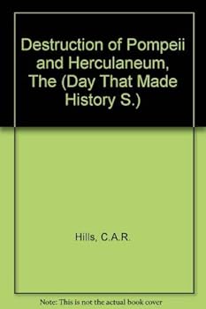 Hardcover The Destruction of Pompeii and Herculaneum (A Day That Made History Series) Book