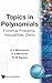 TOPICS IN POLYNOMIALS: EXTREMAL PROBLEMS, INEQUALITIES, ZEROS