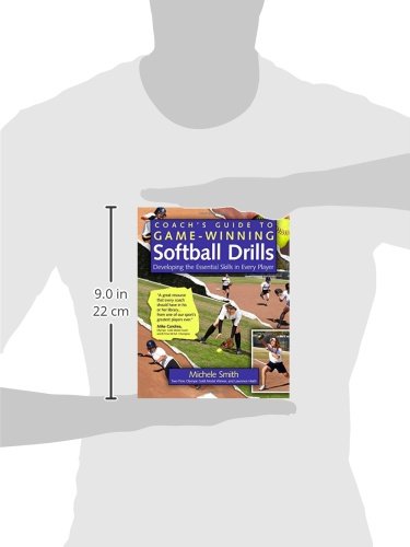 Coach's Guide to Game-Winning Softball Drills: Developing the Essential Skills in Every Player