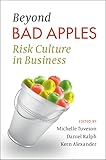 Beyond Bad Apples: Risk Culture in Business