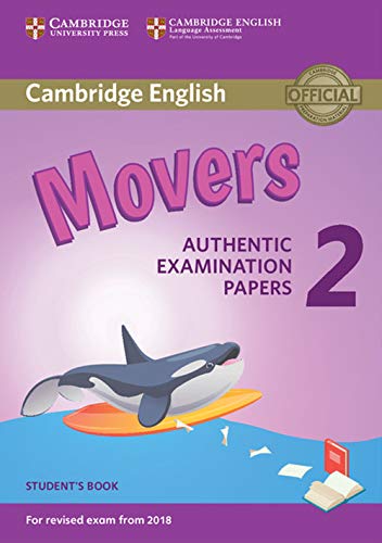 Cambridge English Young Learners 2 for Revised Exam from 2018 Movers Student\'s Book: Authentic Examination Papers [Lingua inglese]