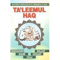 Ta'leemul Haq: An Authentic Compilation on the Fundamentals of Islam 8174352996 Book Cover
