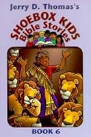Jerry D. Thomas's Shoebox Kids' Bible Stories, Book 6 0816320055 Book Cover
