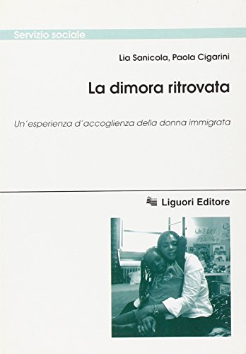 La dimora ritrovata. Un'esperienza d'accoglienza della donna immigrat