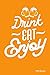 Drink Eat Enjoy: Gepunktetes A5 Notizbuch oder Heft für Schüler, Studenten und Erwachsene