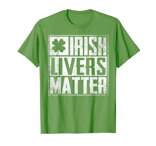 Irish Livers Matter Funny St Patricks Day T-Shirt
