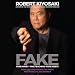 FAKE: Fake Money, Fake Teachers, Fake Assets: How Lies Are Making the Poor and Middle Class Poorer