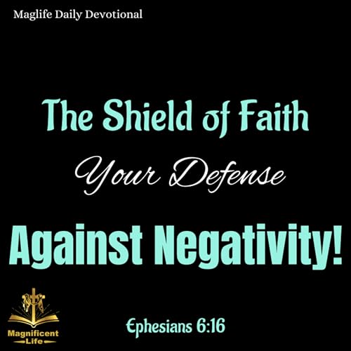 The Shield of Faith: Your Defense Against Negativity! cover art