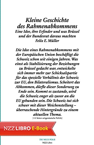 Kleine Geschichte des Rahmenabkommens: Eine Idee, ihre Erfinder und was Brüssel und der Bundesrat daraus machten (DIE NEUE POLIS) (German Edition)