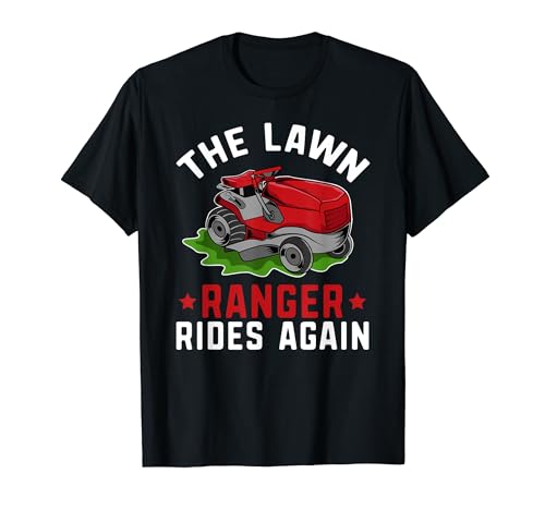 The Lawn Ranger Rides Again Jardinería Cortacésped Hombre Día del Padre Camiseta