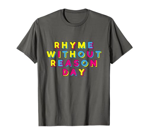 Rhyme Without Reason Day T-Shirt