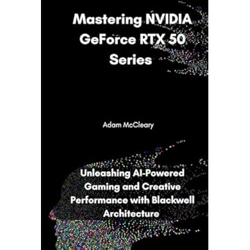 Mastering NVIDIA GeForce RTX 50 Series: Unleashing AI-Powered Gaming and Creative Performance with Blackwell Architecture
