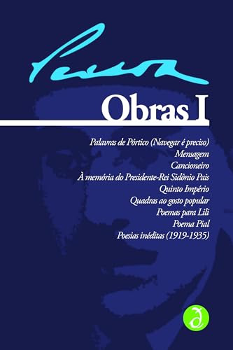 Obra Completa de Fernando Pessoa I: Poesia de Fernando Pessoa. Inclui Mensagem, Cancioneiro, Quadras ao gosto popular, Poemas para Lili, a poesia inédita e mais (Edição Definitiva)