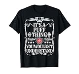 Puff Name Es Una Cosa Puff Que No Entenderías Camiseta