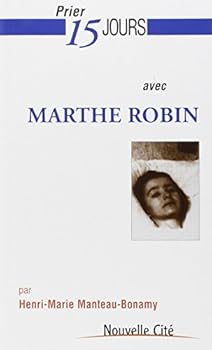 Prier 15 jours avec marthe robin