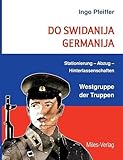  Do swidanija Germanija: Stationierung - Abzug - Hinterlassenschaften Westgruppe der Truppen