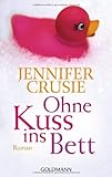 Ohne Kuss ins Bett: Roman - Jennifer Crusie