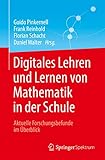 Digitales Lehren und Lernen von Mathematik in der Schule: Aktuelle Forschungsbefunde im Überblick