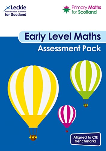 Primary Maths for Scotland – Primary Maths for Scotland Early Level Assessment Pack: For Curriculum for Excellence Primary Maths