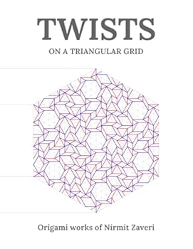 Paperback Twists on a Triangular Grid: Origami Works of Nirmit Zaveri Book