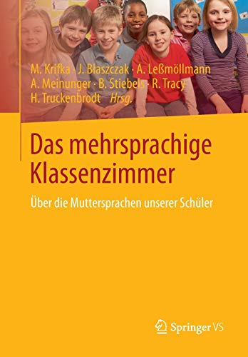 Das mehrsprachige Klassenzimmer: Über die Muttersprachen unserer Schüler Das mehrsprachige Klassenzimmer: Über die Muttersprachen unserer Schüler