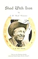 Shod with Iron: Life on the Mexican Border with the United States Border Patrol B0006WDHZW Book Cover