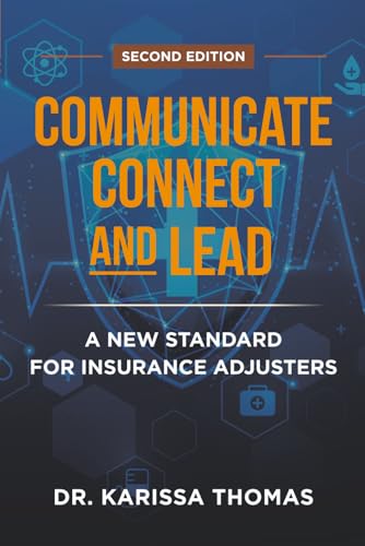 Communicate, Connect, and Lead: A New Standard for Insurance Adjusters