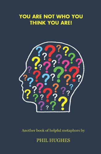 You Are Not Who You Think You Are!