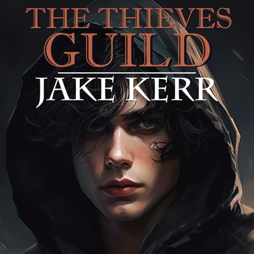 The Thieves Guild Podcast Por Jake Kerr | Epic Fantasy | Audio Drama | Thieves Guild | Full Cast arte de portada