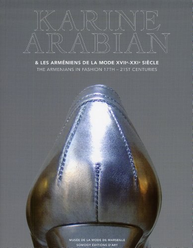 Karine Arabian: Les Armeniens De La Mode XVII-XXI Siecle / The Armenians in Fashion 17th-21st Centuriesのサムネイル