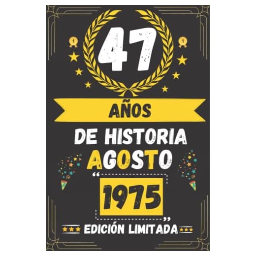 CUADERNO, 47 AÑOS DE HISTORIA AGOSTO 1975 EDICIÓN LIMITADA: Regalo de 47 cumpleaños para mujeres y hombres, ideas de 47 cumpleaños... un cumpleaños... ... regalo de 47 cumpleaños para él/ella.
