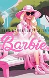  Tiny Adventures with Barbie: Exciting Stories of Magical Journeys with Barbie!